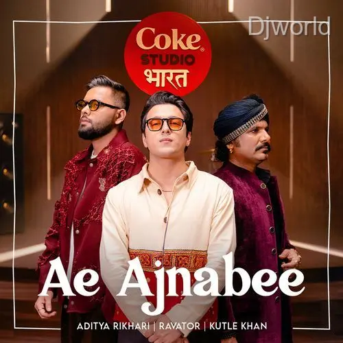 Ae Ajnabee Coke Studio Bharat
