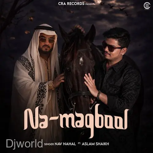 Na Maqbool (feat. Aslam Shaikh)